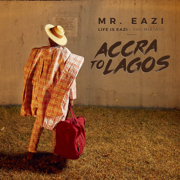 MUSIC: Mr Eazi ft. Olamide & Phyno - Life Is Eazi | STREAM Accra To Lagos Vol.1 Here MUSIC: Mr Eazi ft. Olamide & Phyno - Life Is Eazi | STREAM Accra To Lagos Vol.1 Here