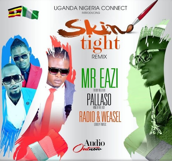 MUSIC: Mr Eazi ft. Pallaso & Radio And Weasel – 'Skin Tight (Remix)' | LISTEN Mr Eazi Pallaso Radio Wissel SKIN TIGHT OkayNG - MUSIC: Mr Eazi ft. Pallaso & Radio And Weasel – 'Skin Tight (Remix)' | LISTEN