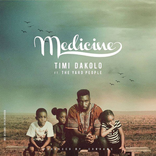MUSIC: Timi Dakolo ft. The Yard People - 'Medicine' | LISTEN Timi Dakolo Medicine The Yard People1 - MUSIC: Timi Dakolo ft. The Yard People - 'Medicine' | LISTEN