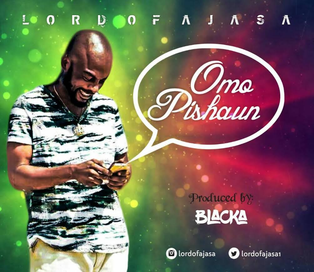 Lord Of Ajasa - 'Omo Pishaun'