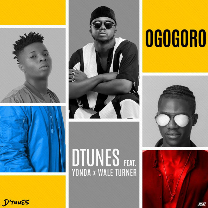 MUSIC: DTunes ft. Wale Turner x Yonda - 'Ogogoro' OGOGOROO 720x720 - MUSIC: DTunes ft. Wale Turner x Yonda - 'Ogogoro'