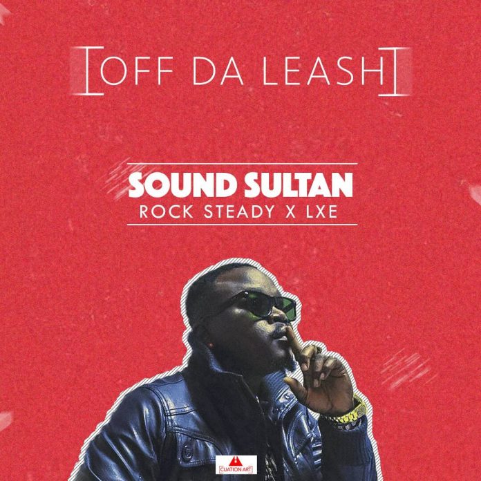 Download Sound Sultan – Off Da Leash (ft. Rocksteady & LXE) (MP3)