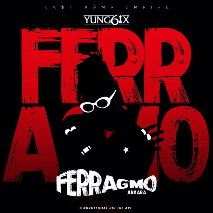 Download Yung6ix – Ferragmo (Ankara) MP3 Download