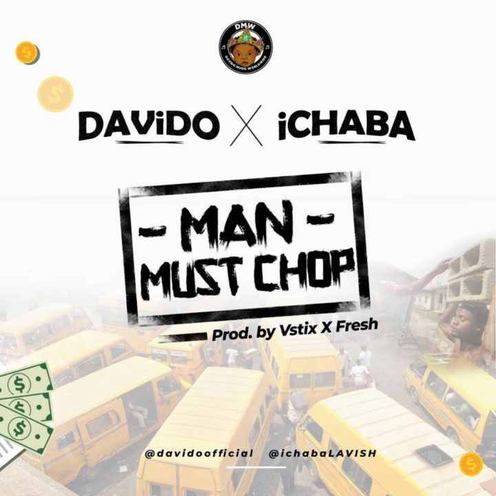 Ichaba – Man Must Chop ft. Davido