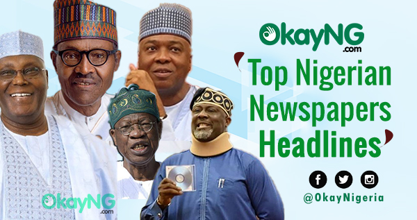 News In Nigeria Top Nigerian Newspapers Headlines for