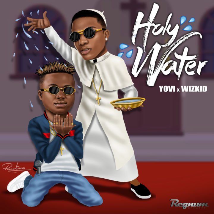 Yovi – Holy Water ft. Wizkid