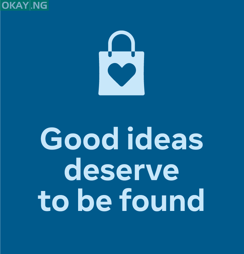 'Good Ideas Deserve To Be Found' campaign