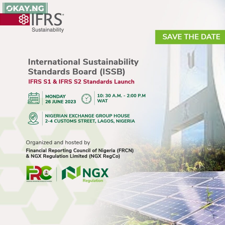 FRC, ISSB, NGX RegCo to Launch IFRS 1 and IFRS 2 on Monday • Okay.ng